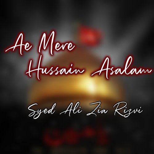 Ae Mere Hussain Asalam