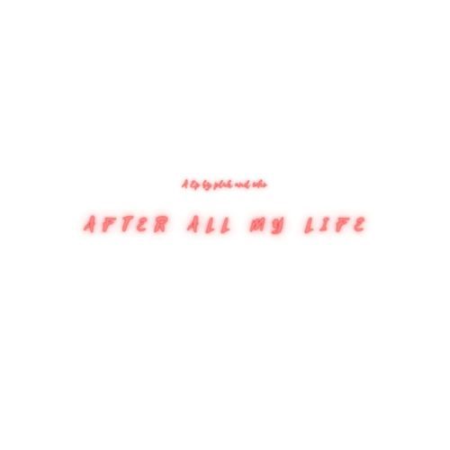 After All My Life