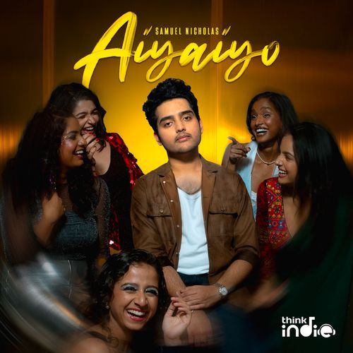 Aiyaiyo (From "Think Indie")