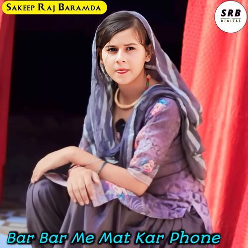 Bar Bar Me Mat Kar Phone