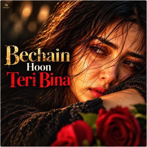 Bechain Hoon Teri Bina