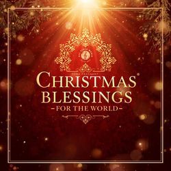 Christmas Blessings for the World