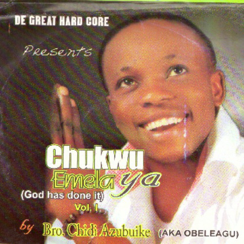 Chukwu Emela Ya (God Has Done It), Vol. 1