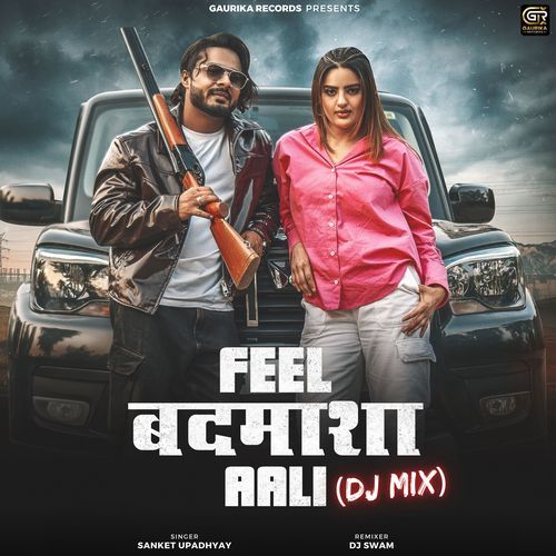 Feel Badmasha Aali DJ Mix