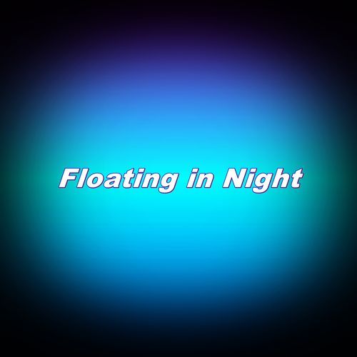Floating in Night