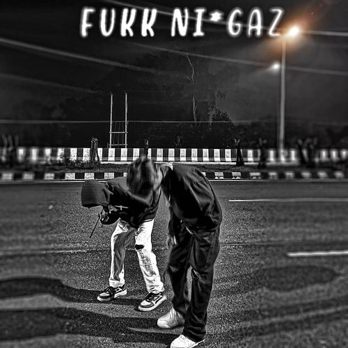 Fukk Ni*gaz