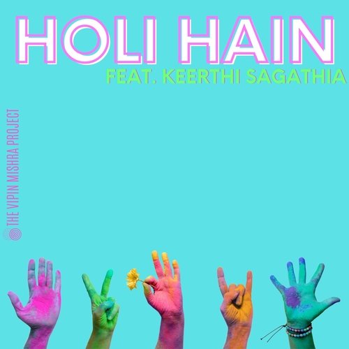 Holi Hain (feat. Keerthi Sagathia)