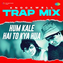 Hum Kale Hai To Kya Hua - Trap Mix-QzcARx9BaAU