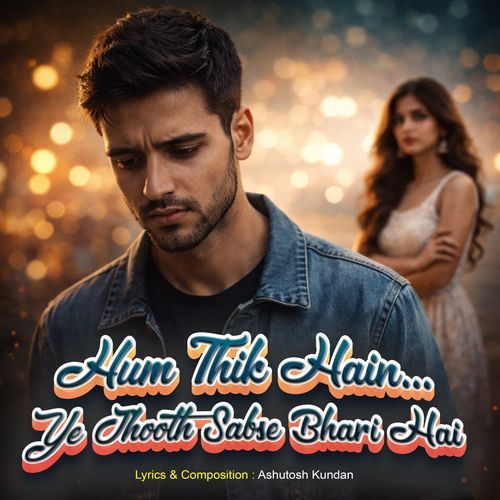 Hum Thik Hain Ye Jhooth Sabse Bhari Hai cover art