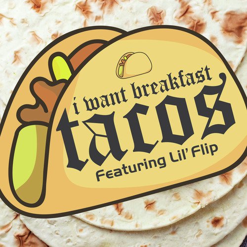 I Want Breakfast Tacos (2019 Fiesta Anthem)