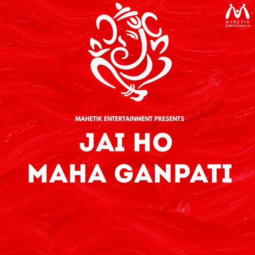 Jai Ho Maha Ganpati
