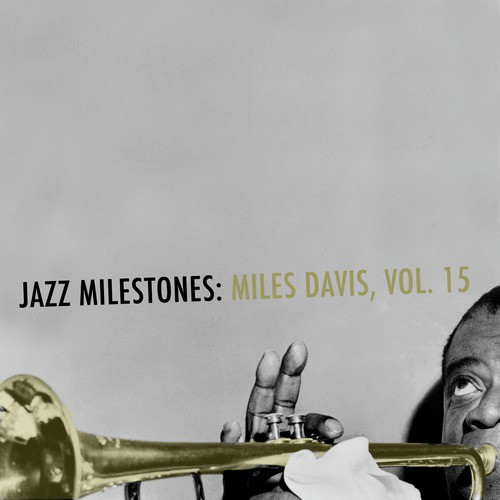 Jazz Milestones: Miles Davis, Vol. 15