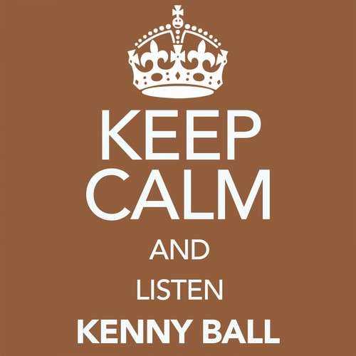 Keep Calm and Listen Kenny Ball