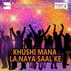 Khushi Mana La Naya Saal Ke