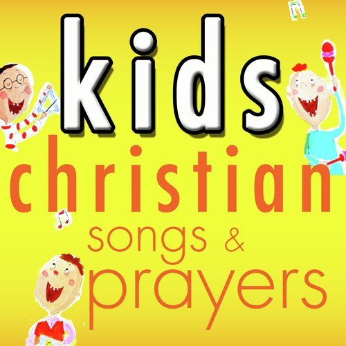 Kid's Christian Songs & Prayers