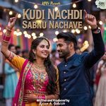 Kudi Nachdi Sabnu Nachave