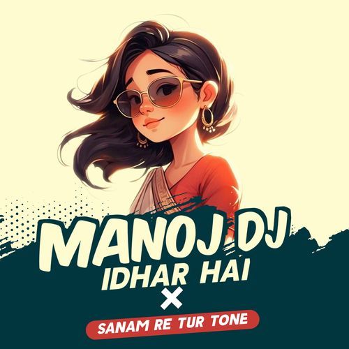 Manoj DJ Idhar Hai Sanam Re Tur Tune