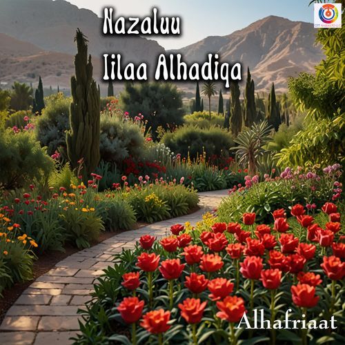 Nazaluu Iilaa Alhadiqa