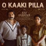 O Kaaki Pilla (From "Rao Bahadur") artwork