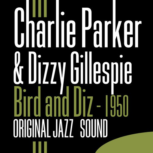 Original Jazz Sound: Bird and Diz - 1950