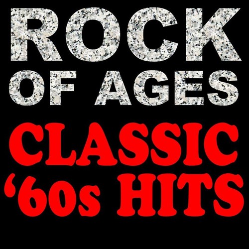 Rock Of Ages Classic '60s Hits