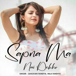 Sapna Ma Nai Dekho-IQkFBTFFeXI