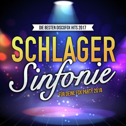 Schlager Sinfonie - Die besten Discofox Hits 2017 für deine Fox Party 2018