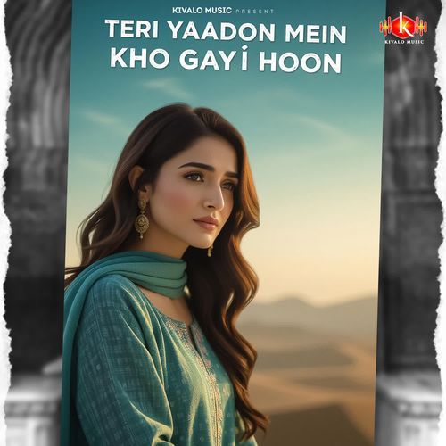 Teri Yaadon Mein Kho Gayi Hoon