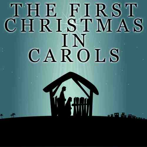 The First Christmas in Carols