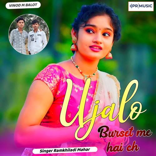 Ujalo Burset Me Hai Ch