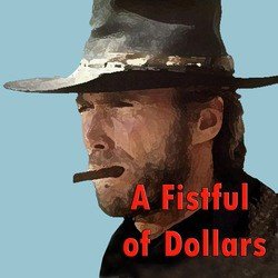 A Fistful of Dollars