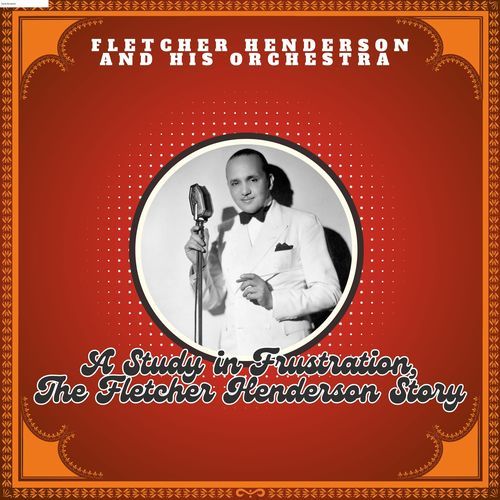 A Study in Frustration, The Fletcher Henderson Story