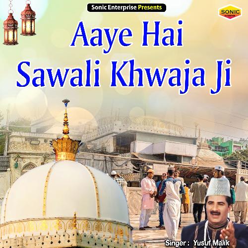Aaye Hai Sawali Khwaja Ji (Islamic)