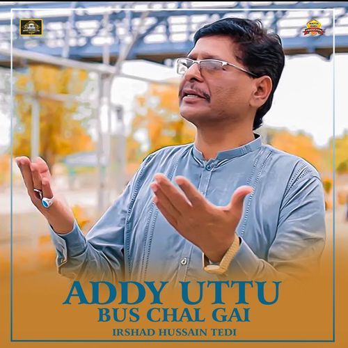 Addy Uttu Bus Chal Gai