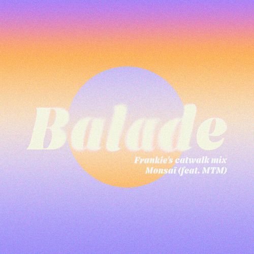 Balade (Frankie's Catwalk Mix)