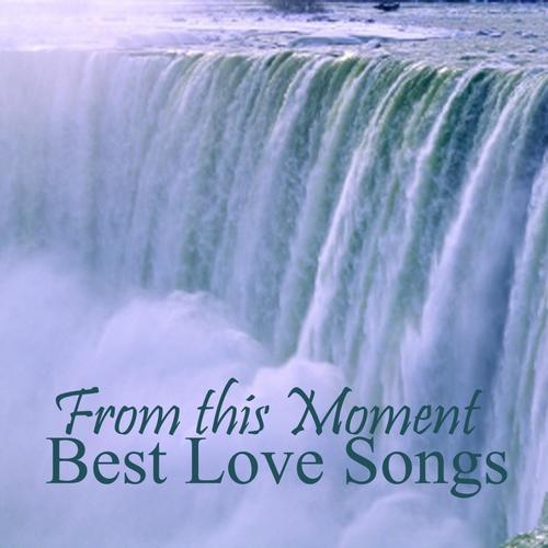 Best Love Songs - From This Moment - Pop Love Songs