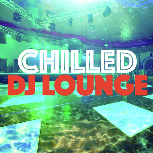 Chilled DJ Lounge