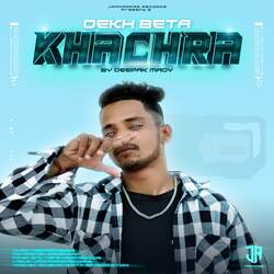 DEKH BETA KHACHRA-GQ45ARdpTnw