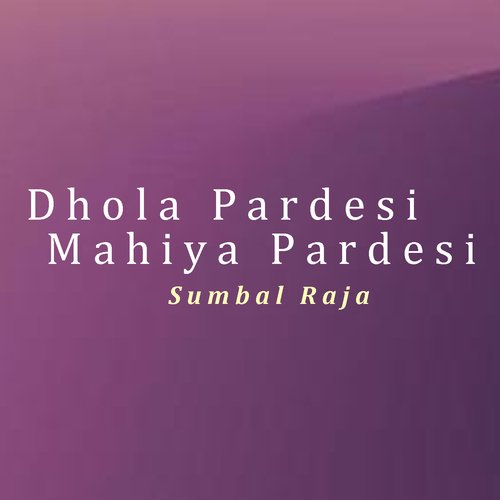 Dhola Pardesi Mahiya Pardesi_poster_image