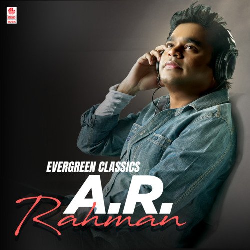 Evergreen Classics Of A.R. Rahman
