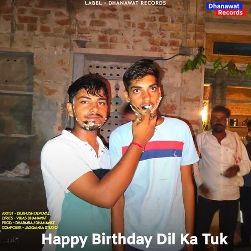 Happy Birthday Dil Ka Tuk