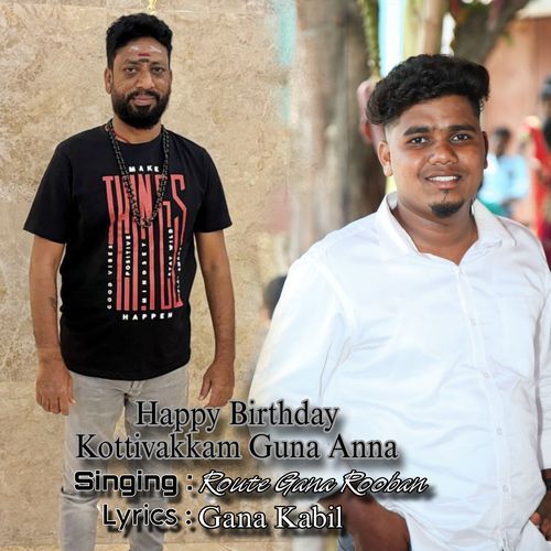 Happy Birthday Kottivakkam Guna Anna