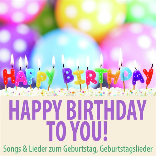 Happy Birthday To You Song Download From Happy Birthday To You Songs Lieder Zum Geburtstag Geburtstagslieder Jiosaavn