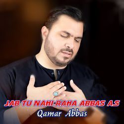 Jab Tu Nahi Raha Abbas a.s-IjcYZTUDfWU