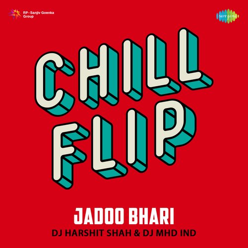 Jadoo Bhari - Chill Flip