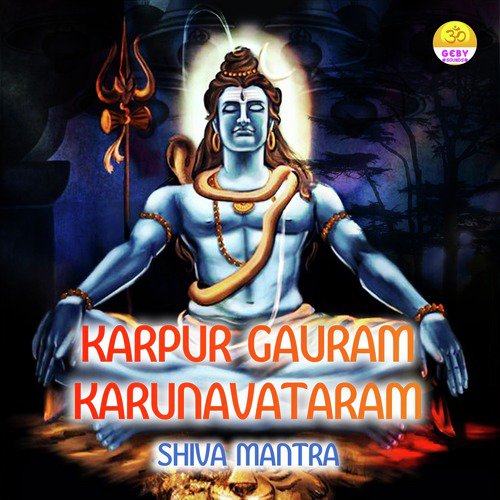 Karpur Gauram Karunavataram (Shiva Mantra)