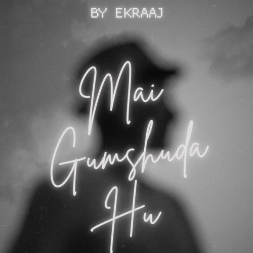 Mai Gumshuda Hu