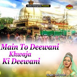 Main To Deewani Khwaja Ki Deewani (Islamic)-IwIRfyYdeVg