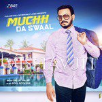 Muchh Da Swaal