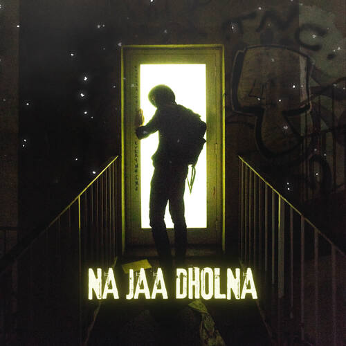 Na Jaa Dholna